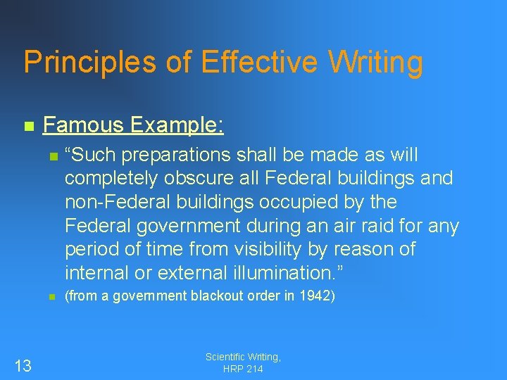 Principles of Effective Writing n Famous Example: n n 13 “Such preparations shall be