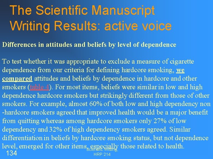 The Scientific Manuscript Writing Results: active voice Differences in attitudes and beliefs by level