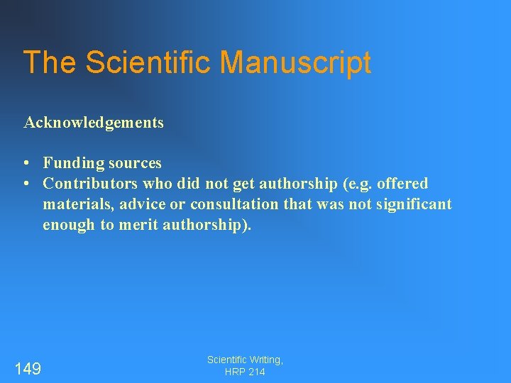 The Scientific Manuscript Acknowledgements • Funding sources • Contributors who did not get authorship