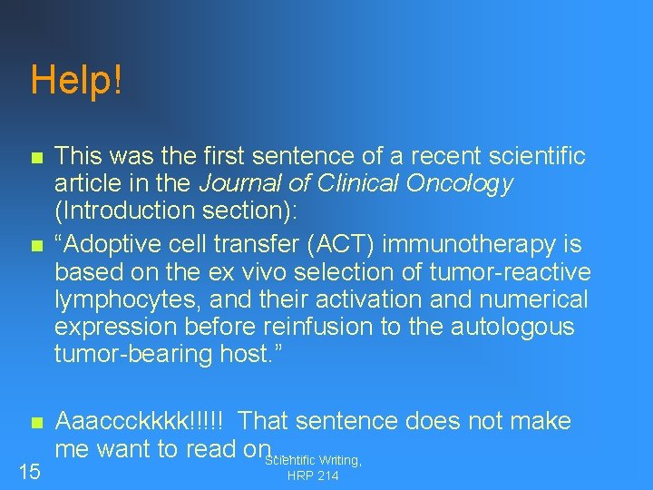 Help! n n n 15 This was the first sentence of a recent scientific