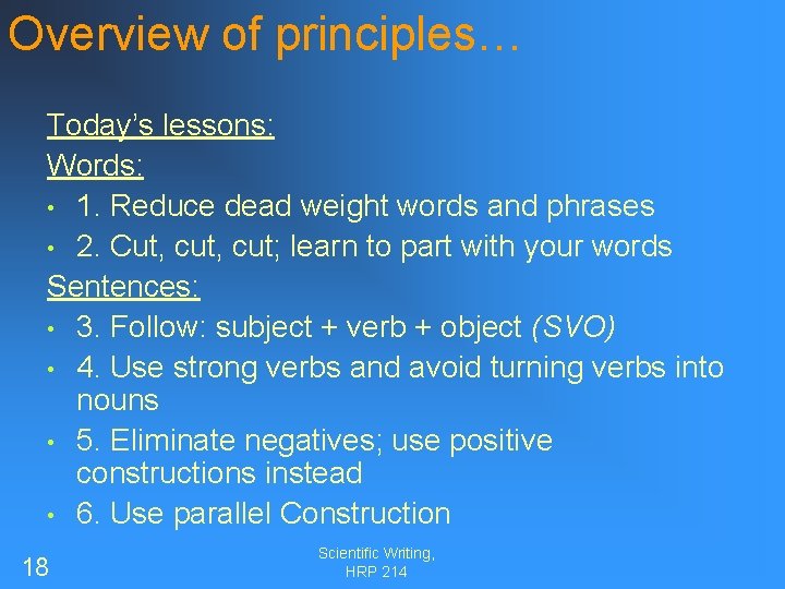 Overview of principles… Today’s lessons: Words: • 1. Reduce dead weight words and phrases