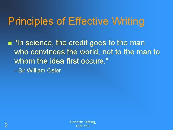 Principles of Effective Writing n "In science, the credit goes to the man who
