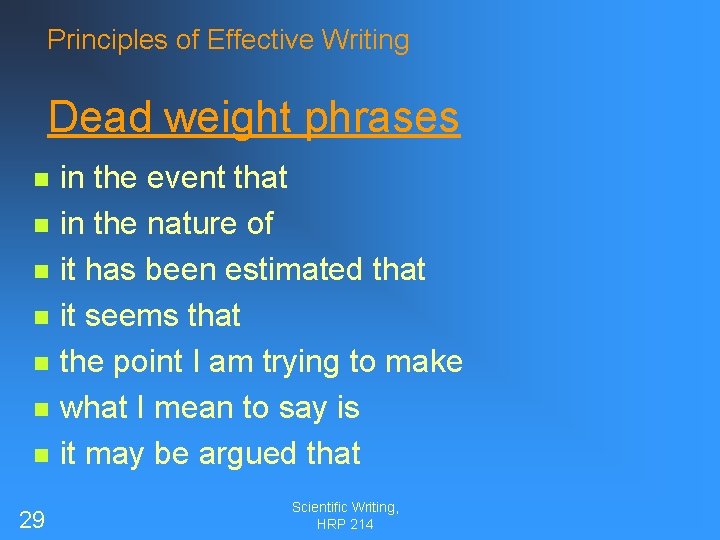 Principles of Effective Writing Dead weight phrases n n n n 29 in the