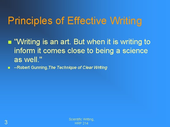 Principles of Effective Writing n n 3 "Writing is an art. But when it