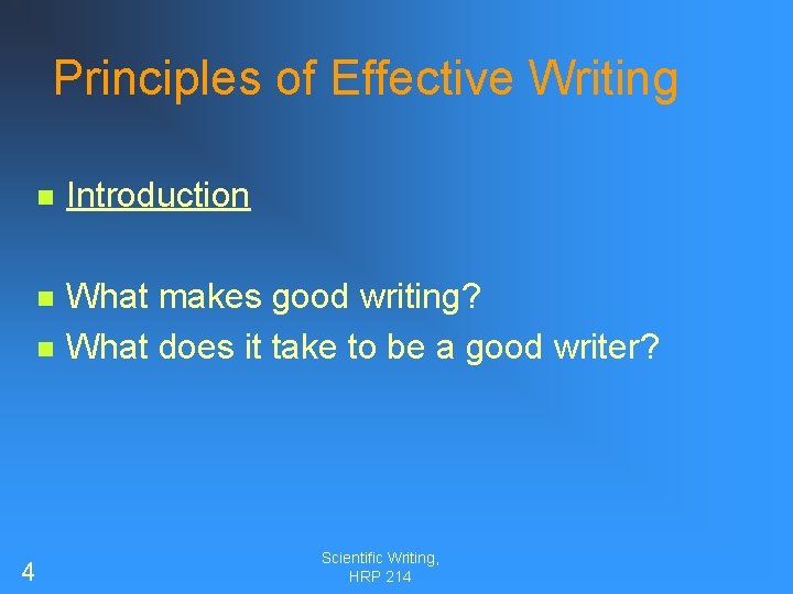 Principles of Effective Writing n Introduction n What makes good writing? What does it