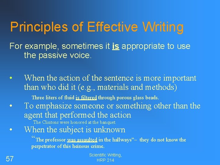 Principles of Effective Writing For example, sometimes it is appropriate to use the passive