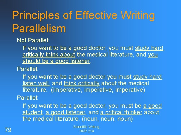 Principles of Effective Writing Parallelism Not Parallel: If you want to be a good