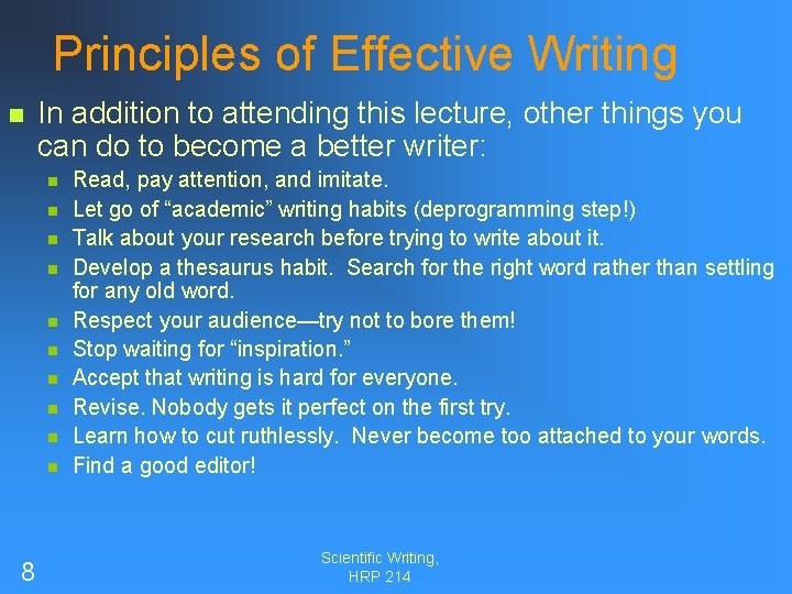 Principles of Effective Writing n In addition to attending this lecture, other things you