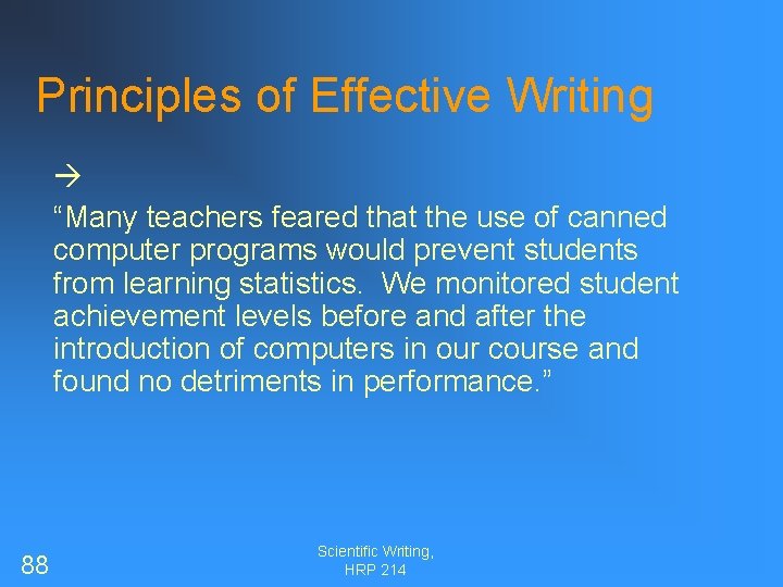 Principles of Effective Writing “Many teachers feared that the use of canned computer programs