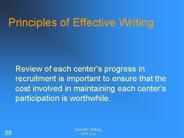 Principles of Effective Writing Review of each center’s progress in recruitment is important to