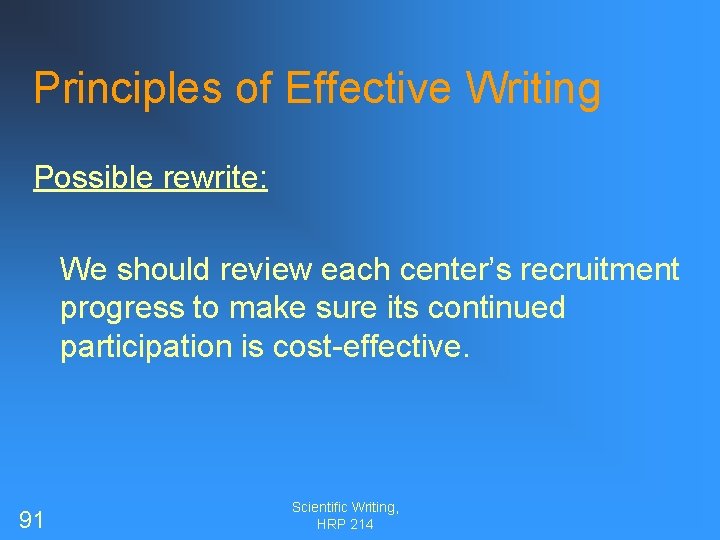 Principles of Effective Writing Possible rewrite: We should review each center’s recruitment progress to