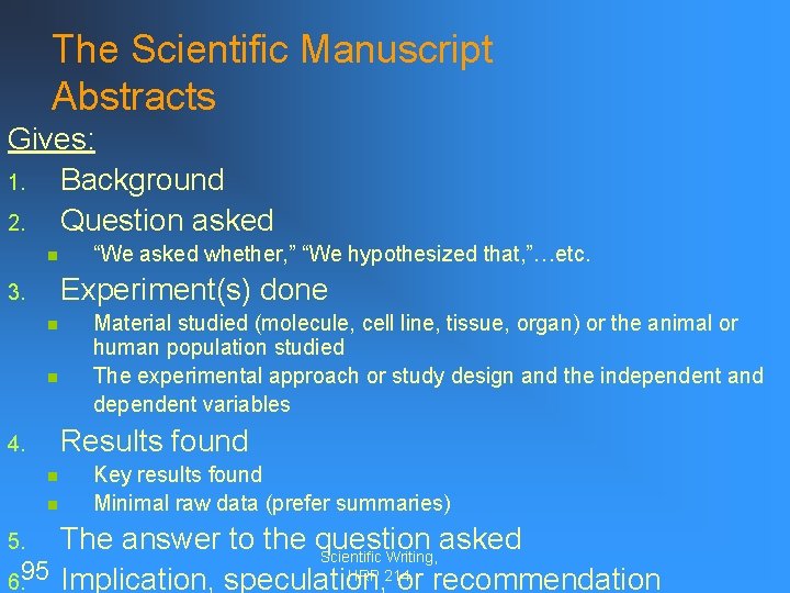 The Scientific Manuscript Abstracts Gives: 1. Background 2. Question asked n “We asked whether,