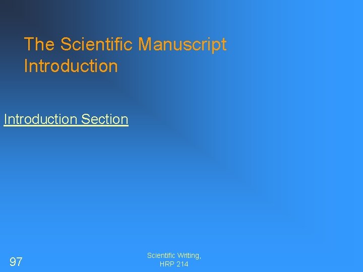 The Scientific Manuscript Introduction Section 97 Scientific Writing, HRP 214 