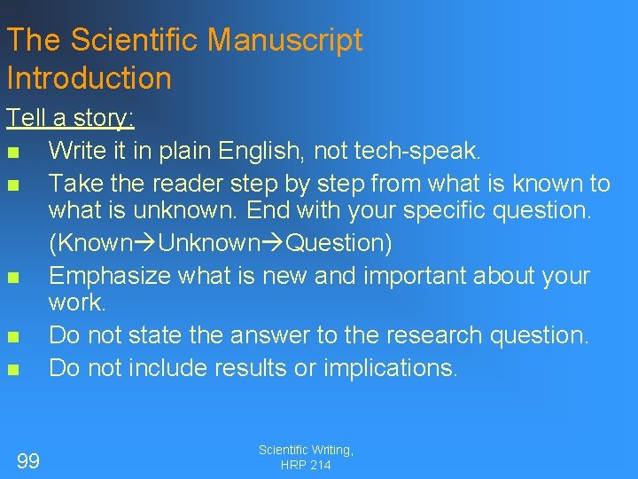 The Scientific Manuscript Introduction Tell a story: n Write it in plain English, not