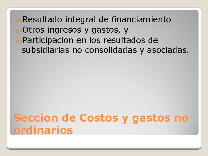  Resultado integral de financiamiento Otros ingresos y gastos, y Participacion en los resultados