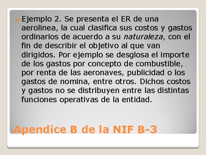  Ejemplo 2. Se presenta el ER de una aerolinea, la cual clasifica sus