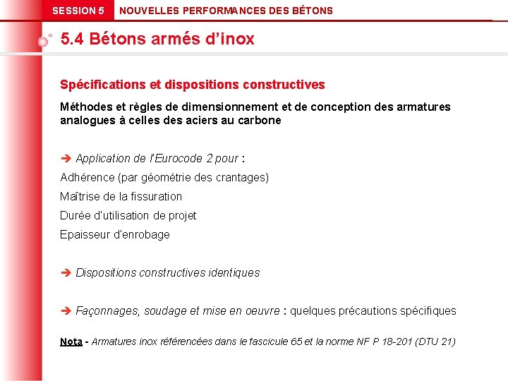 SESSION 5 NOUVELLES PERFORMANCES DES BÉTONS 5. 4 Bétons armés d’inox Spécifications et dispositions