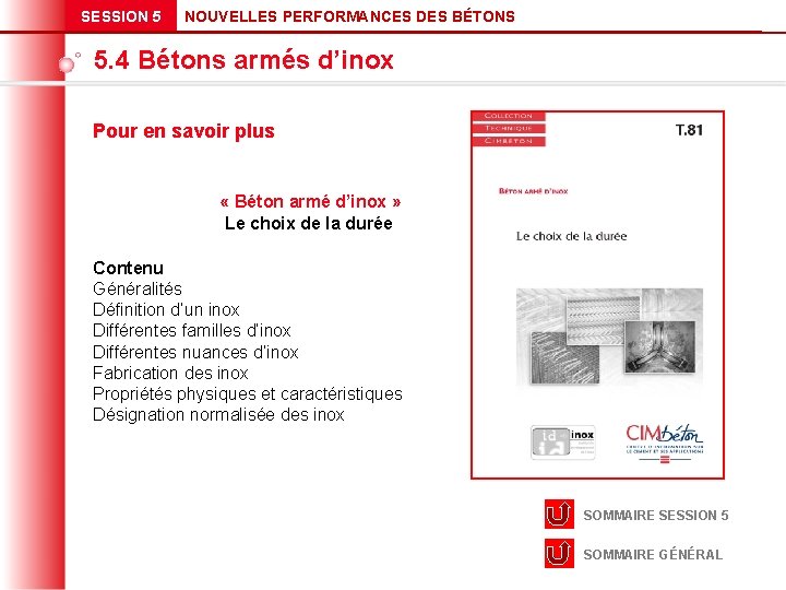 SESSION 5 NOUVELLES PERFORMANCES DES BÉTONS 5. 4 Bétons armés d’inox Pour en savoir