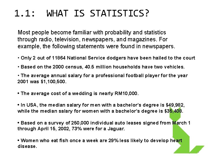 1. 1: WHAT IS STATISTICS? Most people become familiar with probability and statistics through