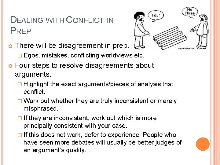 DEALING WITH CONFLICT IN PREP There will be disagreement in prep. � Egos, mistakes,