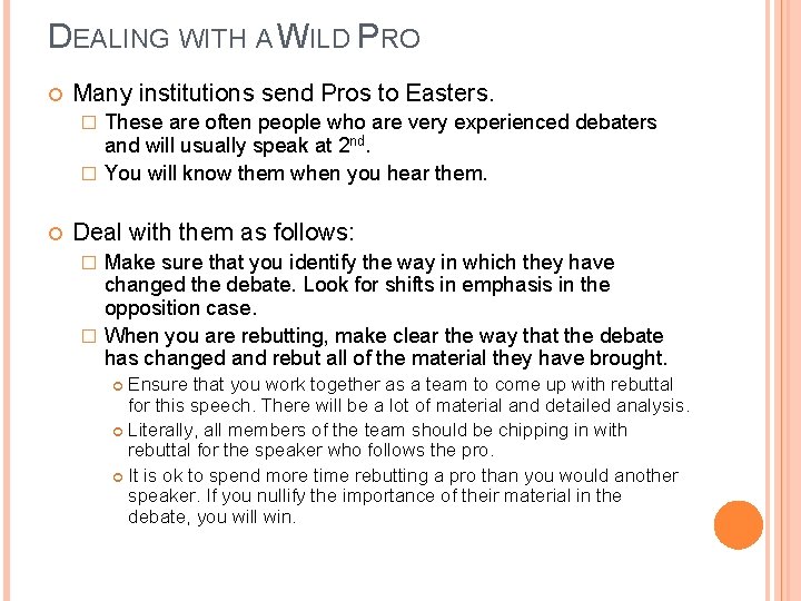 DEALING WITH A WILD PRO Many institutions send Pros to Easters. These are often