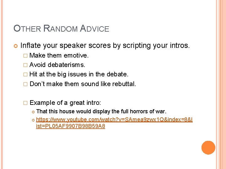 OTHER RANDOM ADVICE Inflate your speaker scores by scripting your intros. � Make them