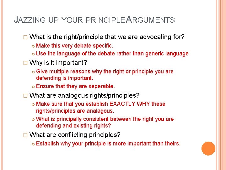 JAZZING UP YOUR PRINCIPLE ARGUMENTS � What is the right/principle that we are advocating