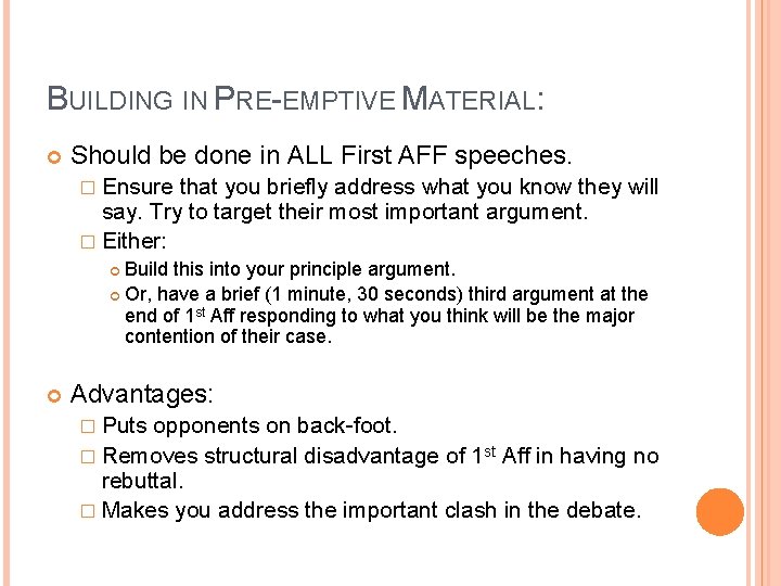 BUILDING IN PRE-EMPTIVE MATERIAL: Should be done in ALL First AFF speeches. � Ensure