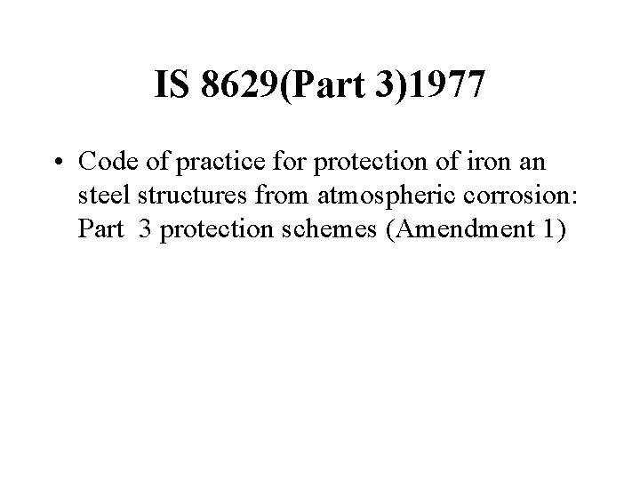 IS 8629(Part 3)1977 • Code of practice for protection of iron an steel structures