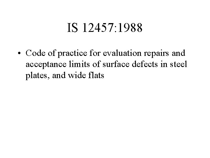 IS 12457: 1988 • Code of practice for evaluation repairs and acceptance limits of