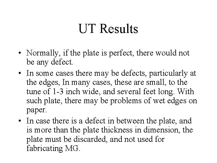 UT Results • Normally, if the plate is perfect, there would not be any