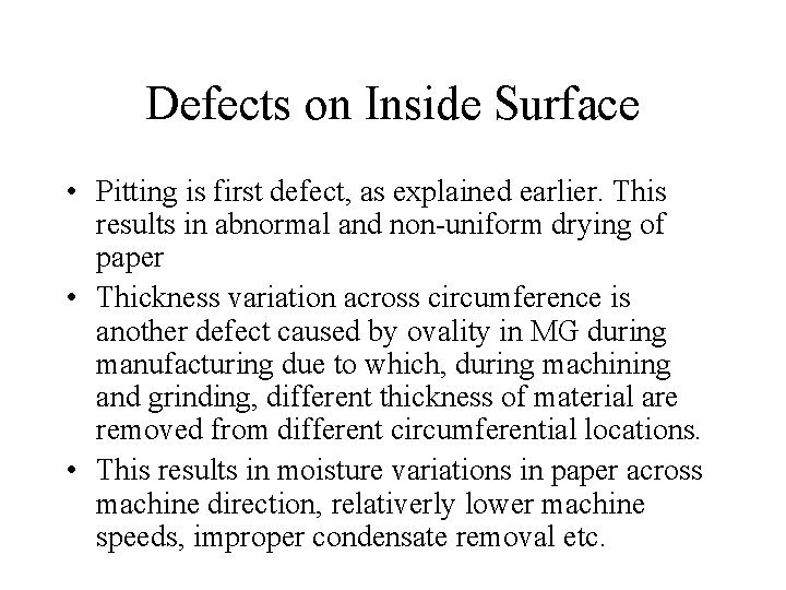 Defects on Inside Surface • Pitting is first defect, as explained earlier. This results