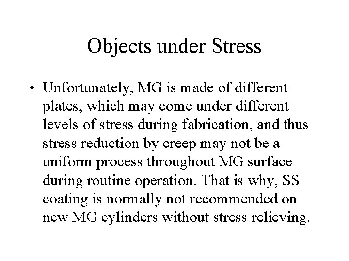 Objects under Stress • Unfortunately, MG is made of different plates, which may come