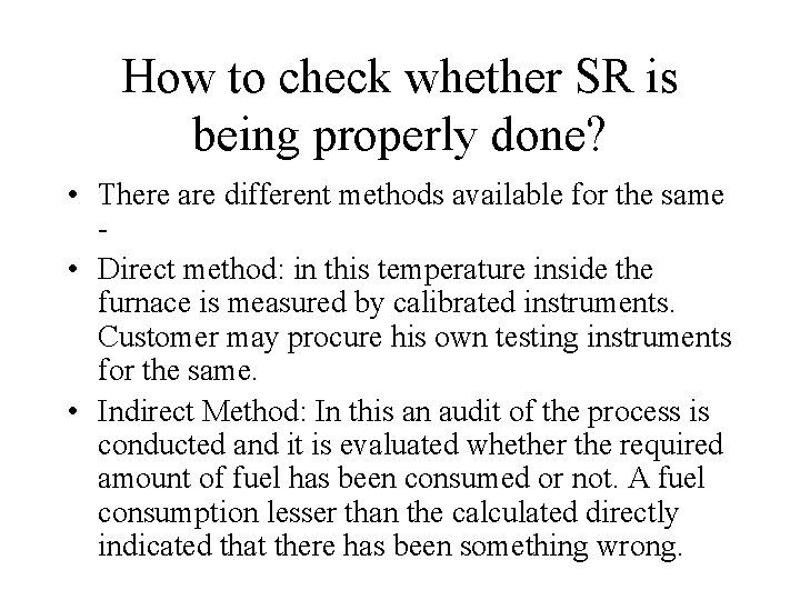 How to check whether SR is being properly done? • There are different methods