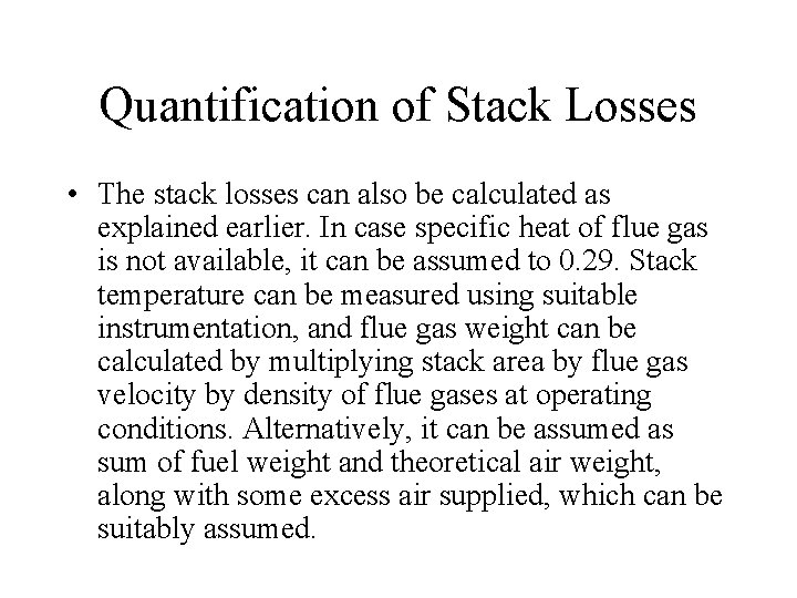 Quantification of Stack Losses • The stack losses can also be calculated as explained