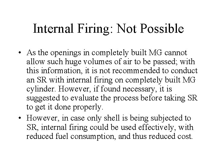 Internal Firing: Not Possible • As the openings in completely built MG cannot allow