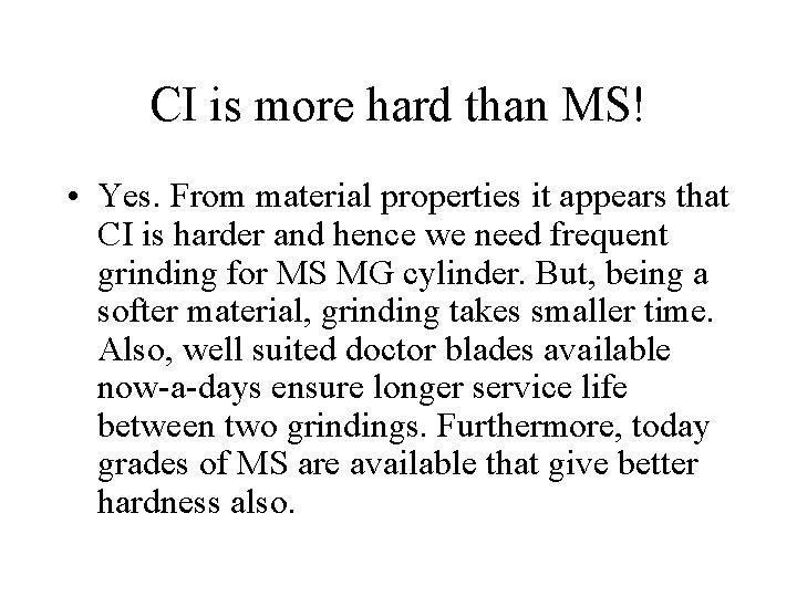 CI is more hard than MS! • Yes. From material properties it appears that