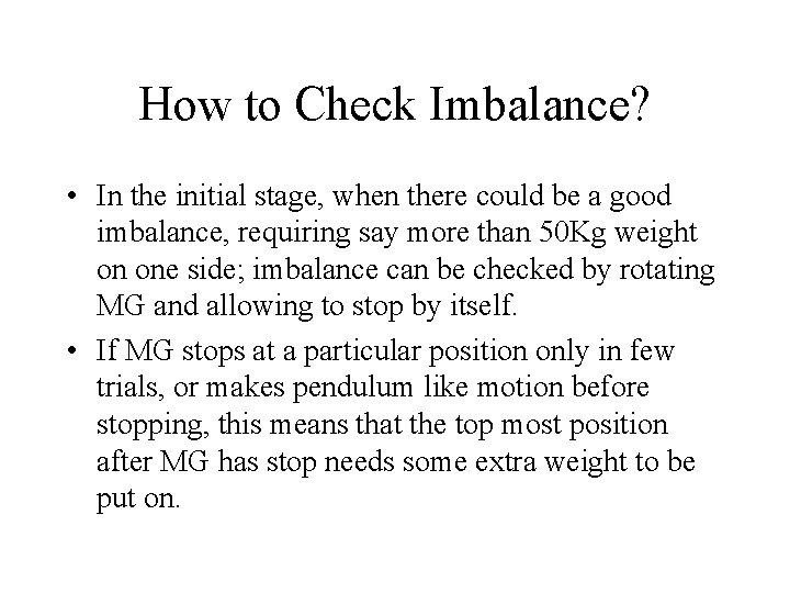 How to Check Imbalance? • In the initial stage, when there could be a