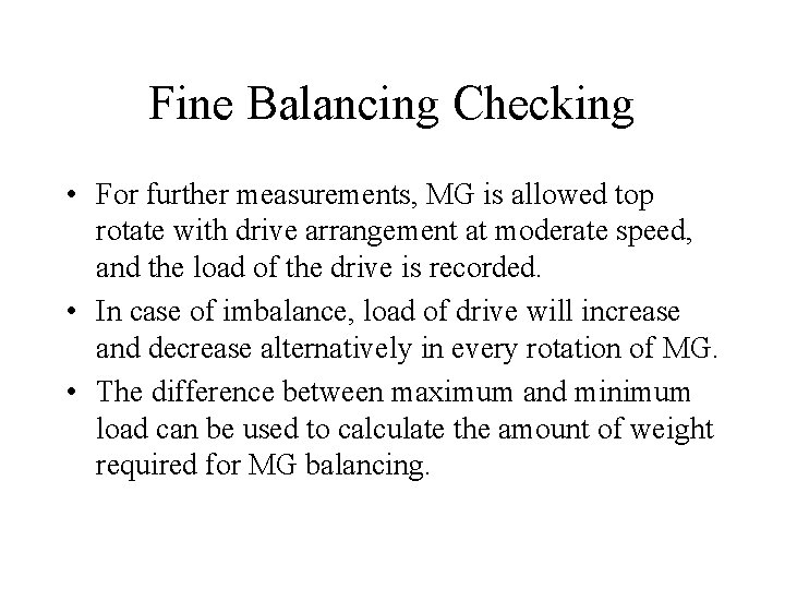 Fine Balancing Checking • For further measurements, MG is allowed top rotate with drive