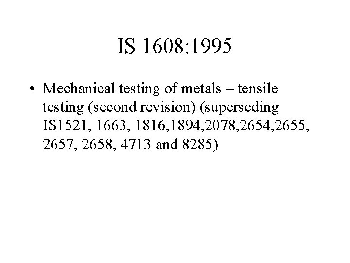 IS 1608: 1995 • Mechanical testing of metals – tensile testing (second revision) (superseding