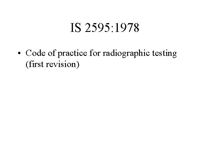 IS 2595: 1978 • Code of practice for radiographic testing (first revision) 