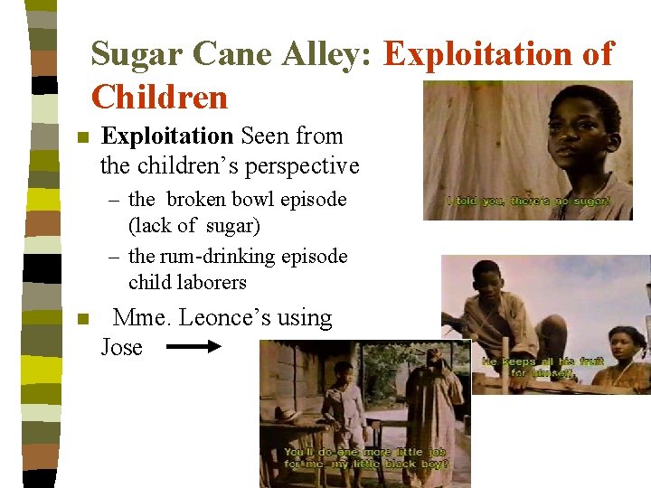 Sugar Cane Alley: Exploitation of Children n Exploitation Seen from the children’s perspective –
