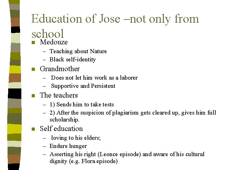 Education of Jose –not only from school n Medouze – Teaching about Nature –