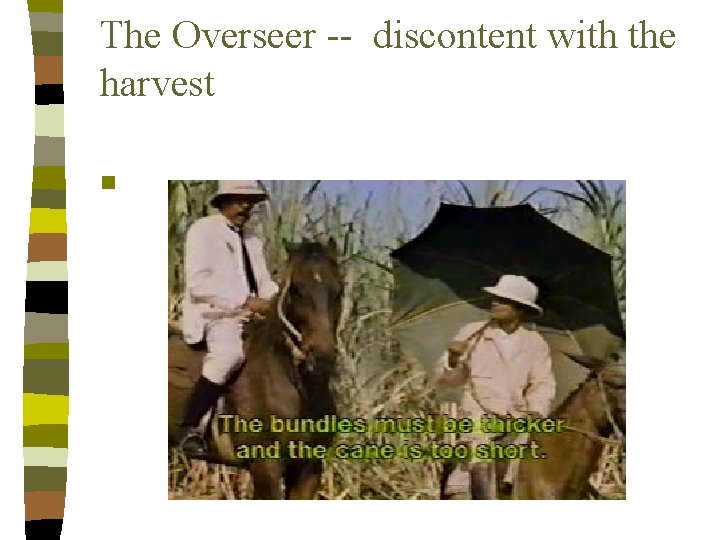 The Overseer -- discontent with the harvest n 