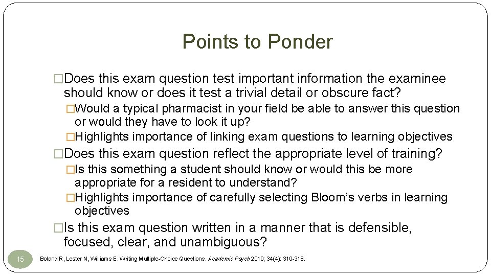 Points to Ponder �Does this exam question test important information the examinee should know Points to Ponder �Does this exam question test important information the examinee should know