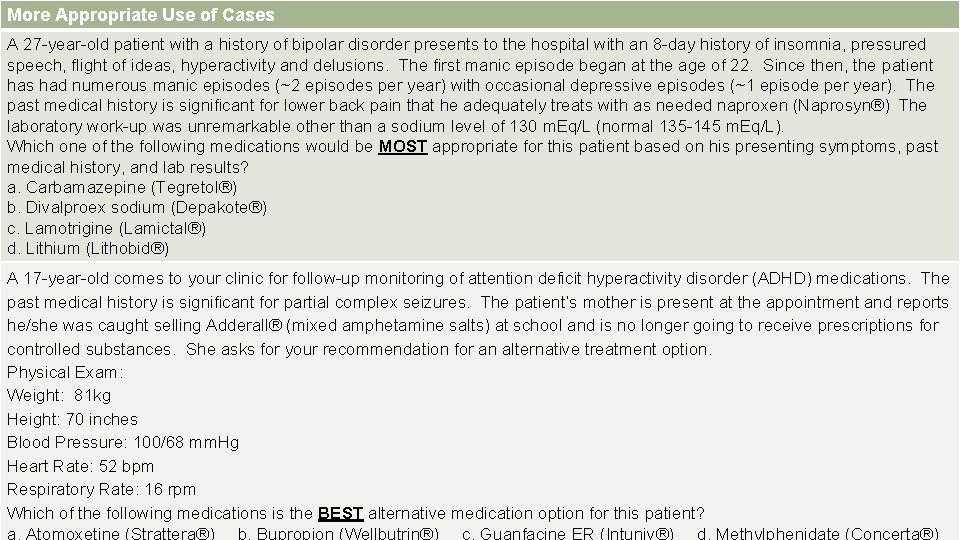 More Appropriate Use of Cases A 27 -year-old patient with a history of bipolar More Appropriate Use of Cases A 27 -year-old patient with a history of bipolar