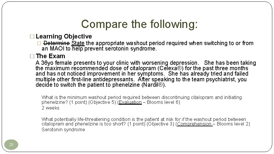 Compare the following: � Learning Objective � Determine State the appropriate washout period required Compare the following: � Learning Objective � Determine State the appropriate washout period required