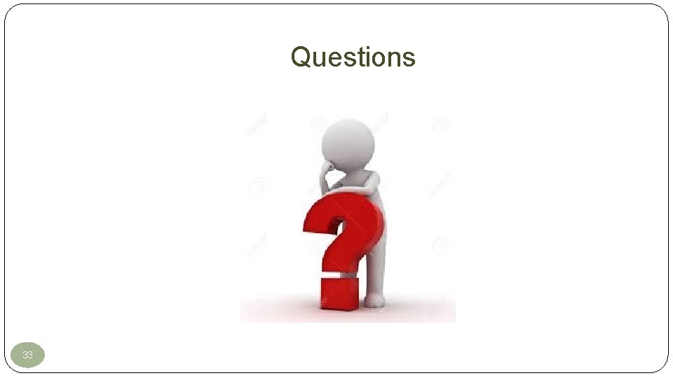 Questions 33 Questions 33