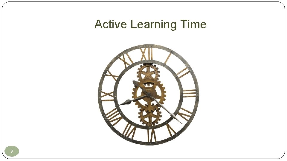 Active Learning Time 9 Active Learning Time 9