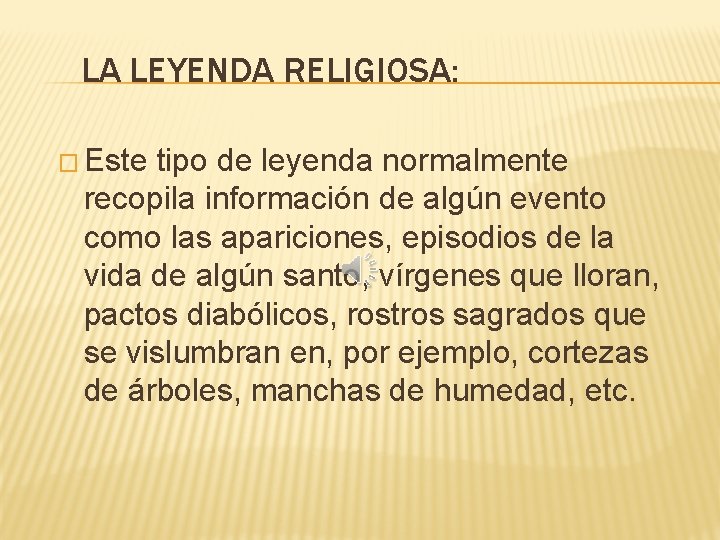 LA LEYENDA RELIGIOSA: � Este tipo de leyenda normalmente recopila información de algún evento